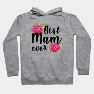 Best Mum Mummy Ever British Mothers Day Rose Hoodie